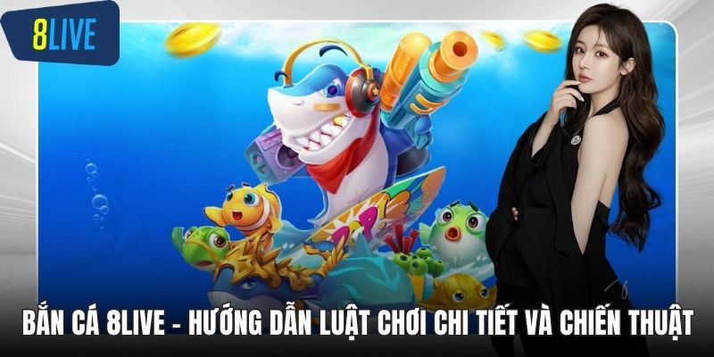 Bắn cá 8LIVE