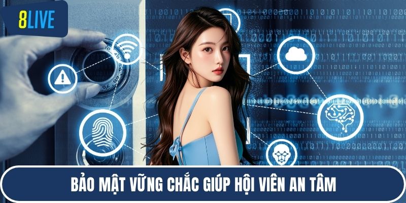 Bảo mật vững chắc giúp hội viên an tâm