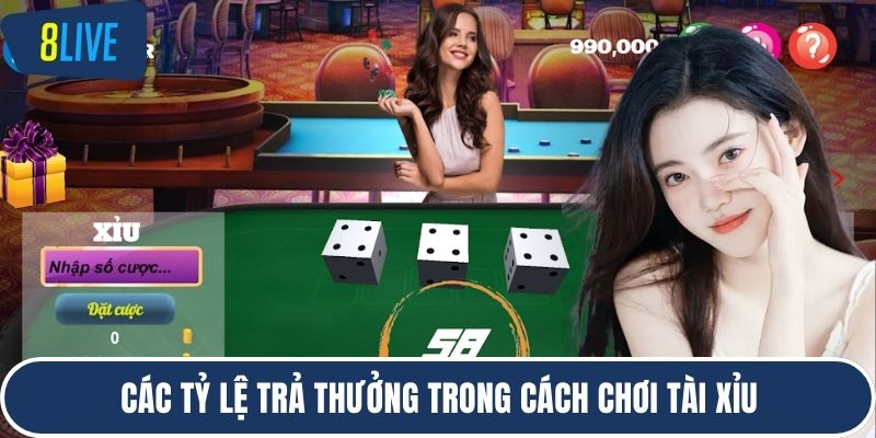 Các tỷ lệ trả thưởng trong cách chơi tài xỉu