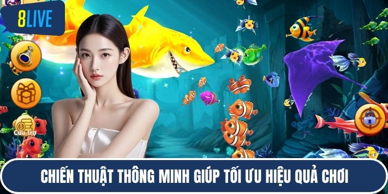 Chiến thuật thông minh giúp tối ưu hiệu quả chơi