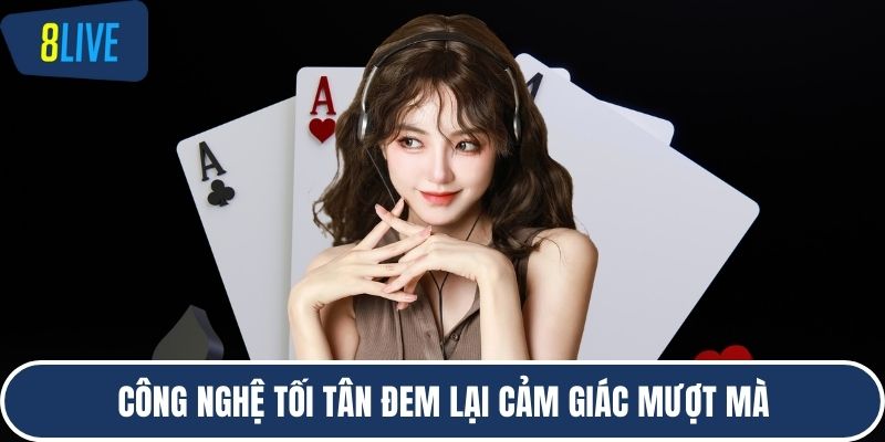 Công nghệ tối tân đem lại cảm giác mượt mà