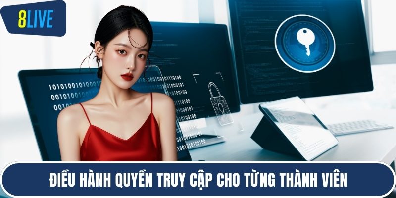 Điều hành quyền truy cập cho từng thành viên