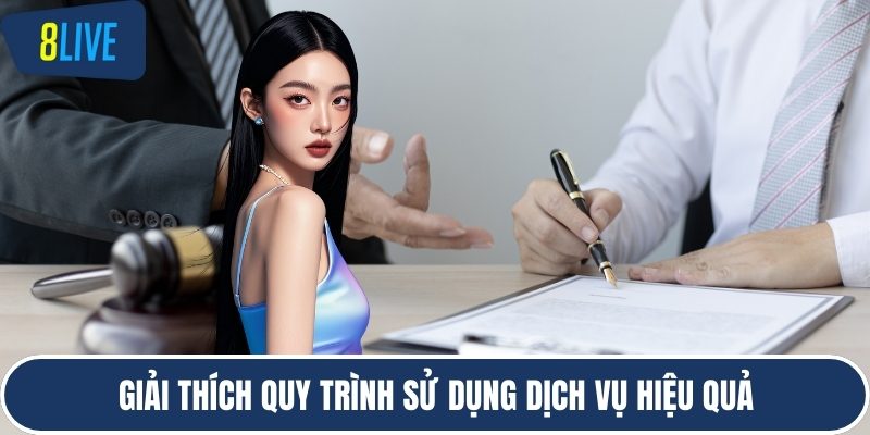 Giải thích quy trình sử dụng dịch vụ hiệu quả