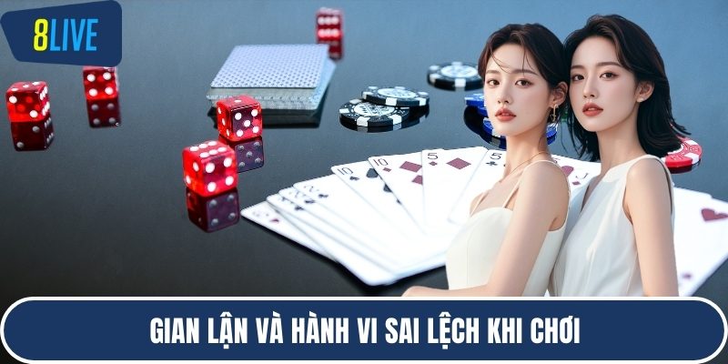 Gian lận và hành vi sai lệch khi chơi