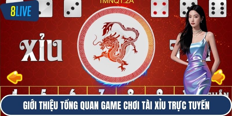 Giới thiệu tổng quan game chơi tài xỉu trực tuyến 