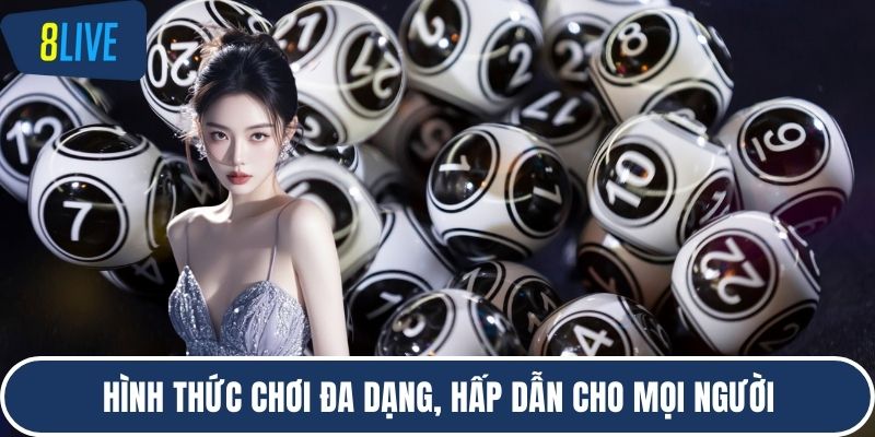 Hình thức chơi đa dạng, hấp dẫn cho mọi người