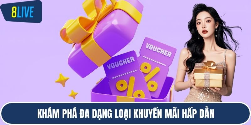 Khám phá đa dạng loại khuyến mãi hấp dẫn