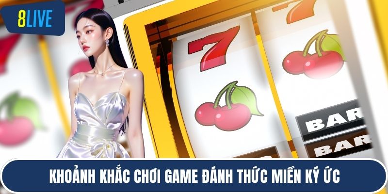 Khoảnh khắc chơi game đánh thức miền ký ức