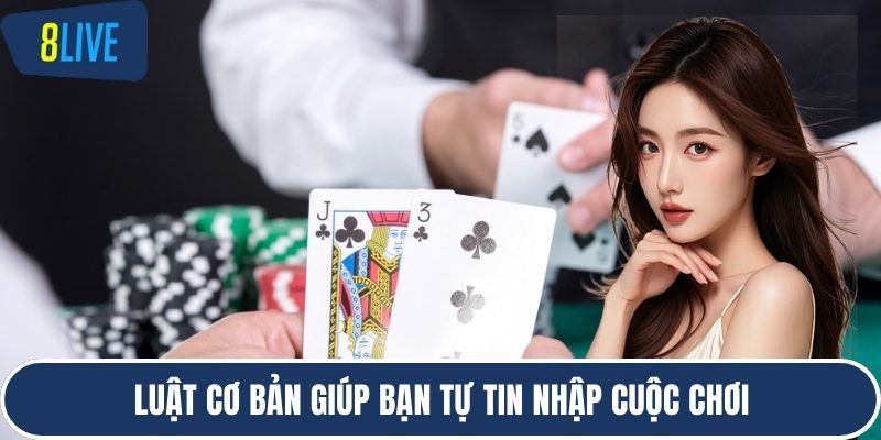 Luật cơ bản giúp bạn tự tin nhập cuộc chơi