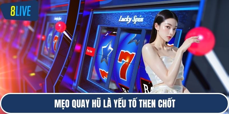 Mẹo quay hũ là yếu tố then chốt