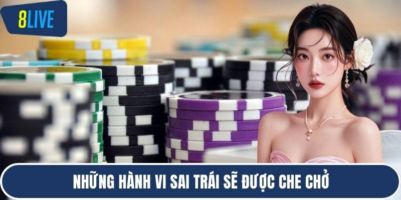 Những hành vi sai trái sẽ được che chở